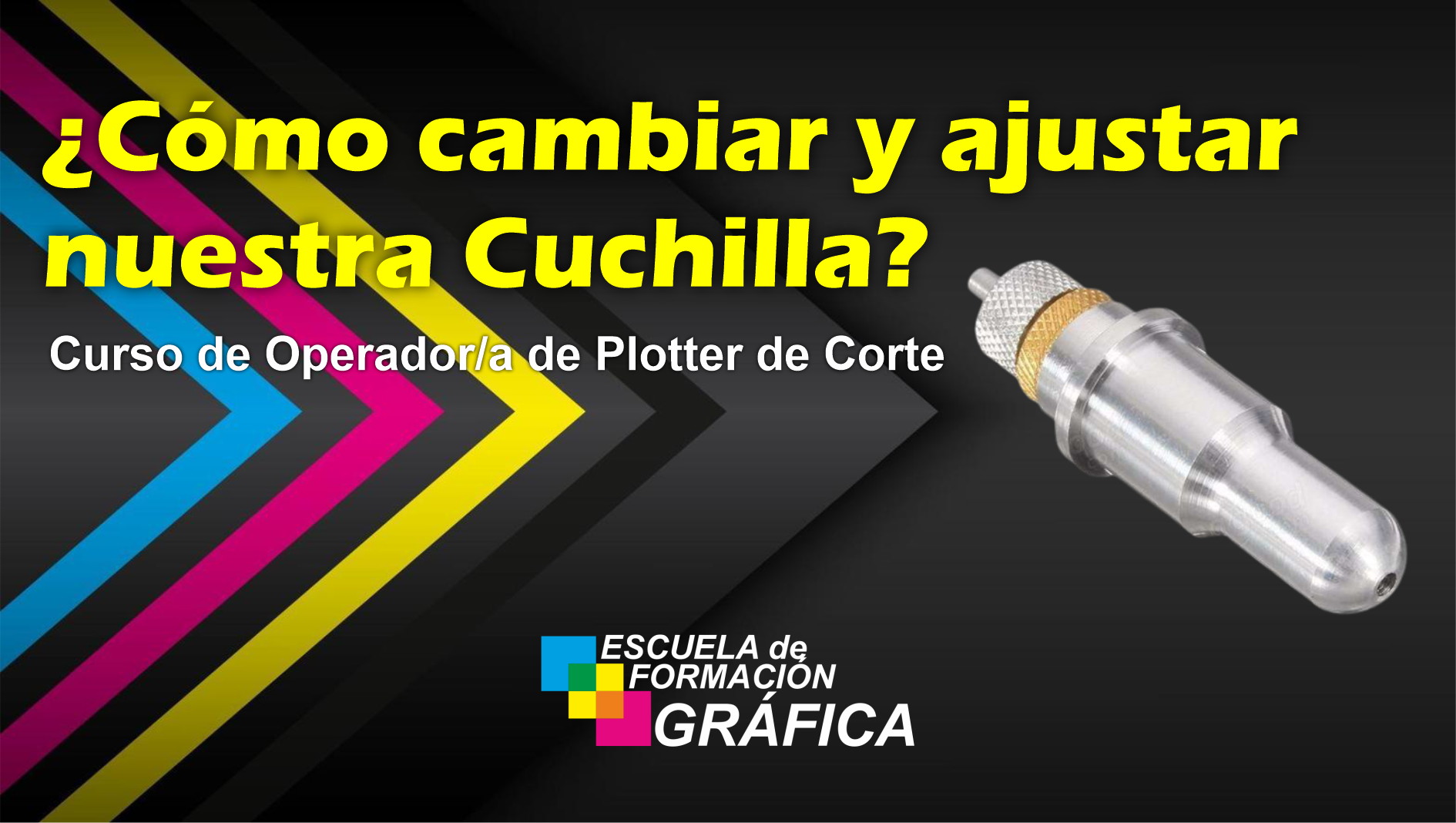 ¿Cómo cambiar y ajustar nuestra cuchilla del Plotter de Corte?